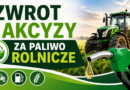 Zwrot akcyzy za paliwo rolnicze – II termin w 2026 r.